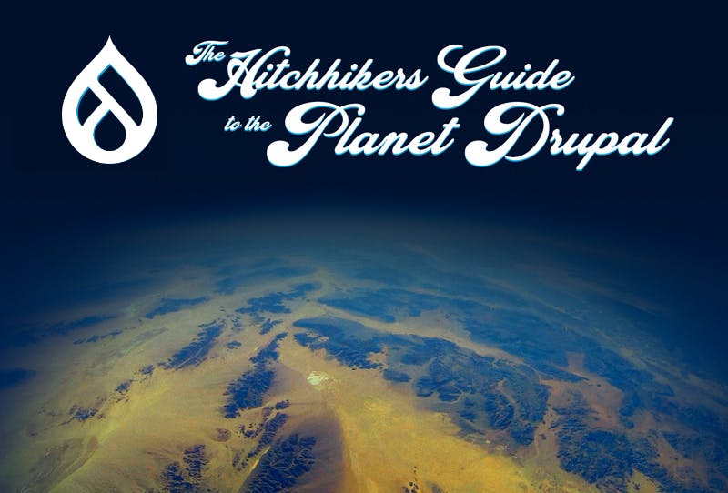 The Hitchhiker's Guide to the Drupal Planet